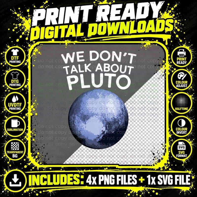 We Don't Talk About Pluto T-Shirt, Funny Space Planet Png SVG Digital Bundle