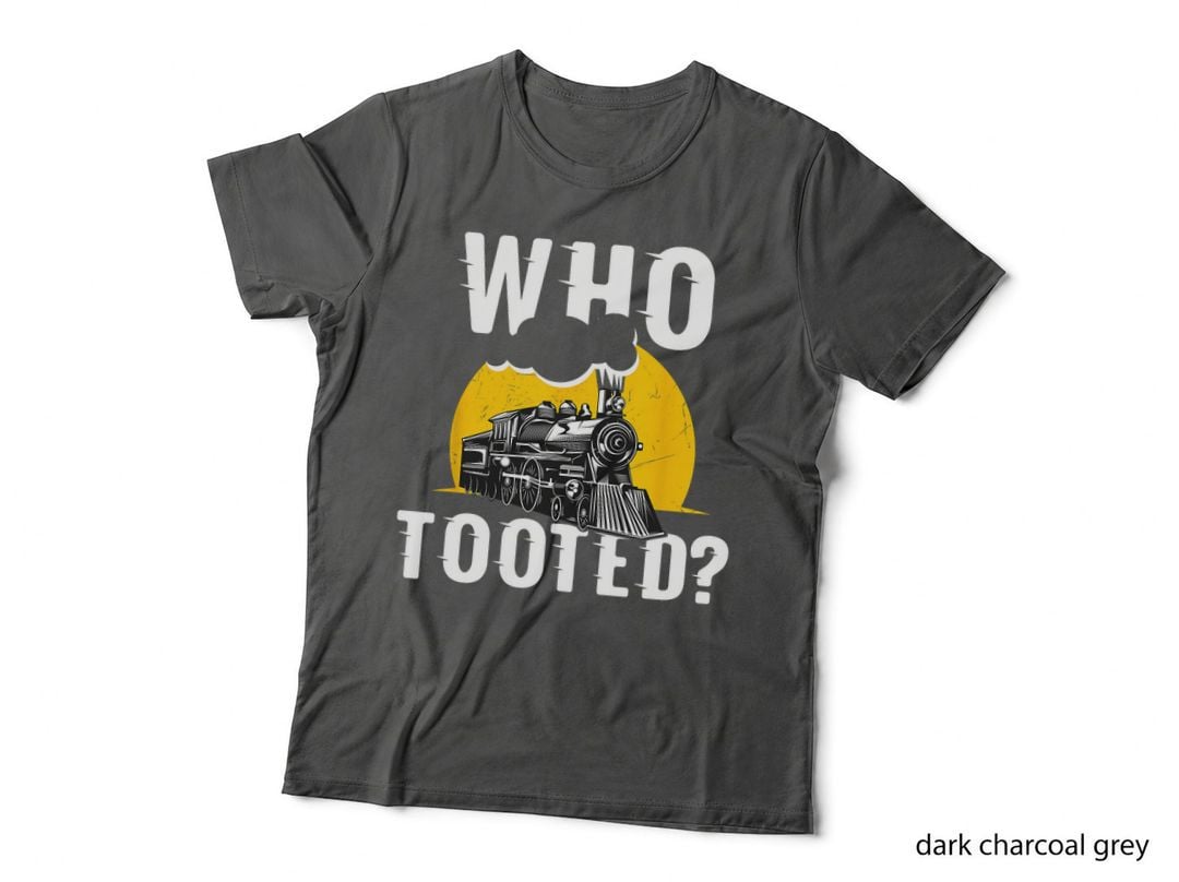 Who Tooted Funny Train Lover Cute Model Railroad Conductor T-Shirt