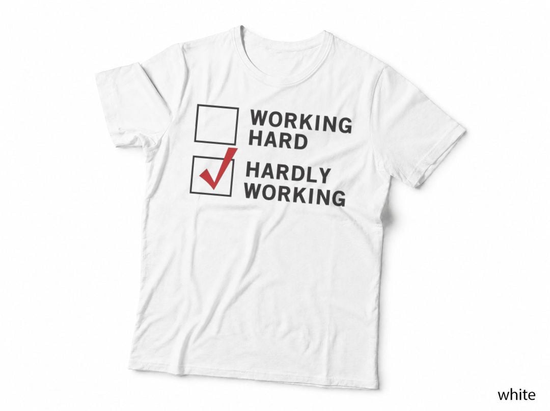 Working Hard or Hardly Working Checkbox T-Shirt, Office Sarcasm, Funny Quote