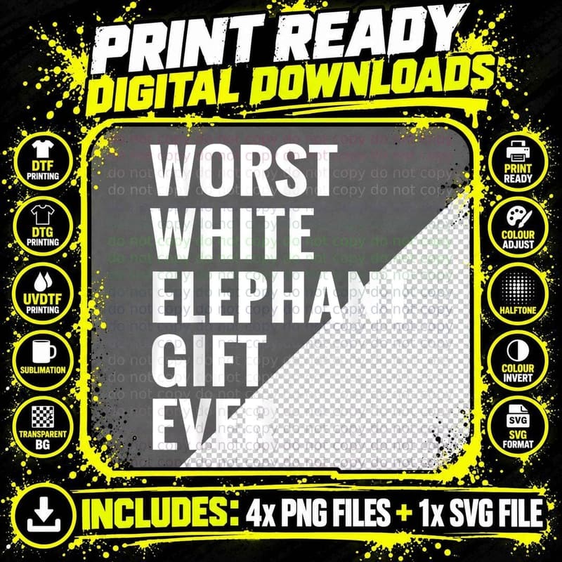 Worst White Elephant Gift Ever T-Shirt, Funny Sarcasm Png SVG Digital Bundle