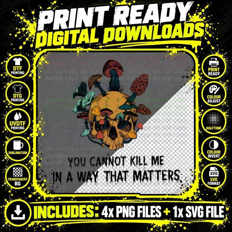 You Cannot Kill Me in a Way That Matters Tee Png SVG Digital Bundle