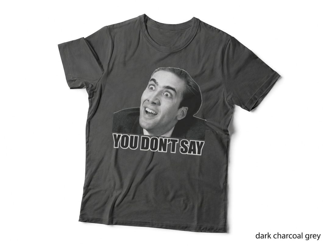 You Don't Say T-Shirt, Funny Sarcastic Quote, Sarcasm Humor