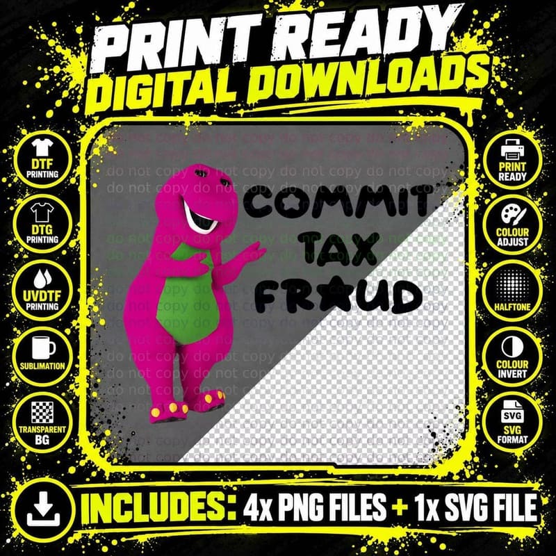Barney Commit Tax Fraud Funny Classic T-Shirt Png SVG Digital Bundle