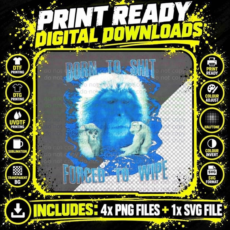 Born to Shit Forced to Wipe Monkey Funny T-Shirt Png SVG Digital Bundle