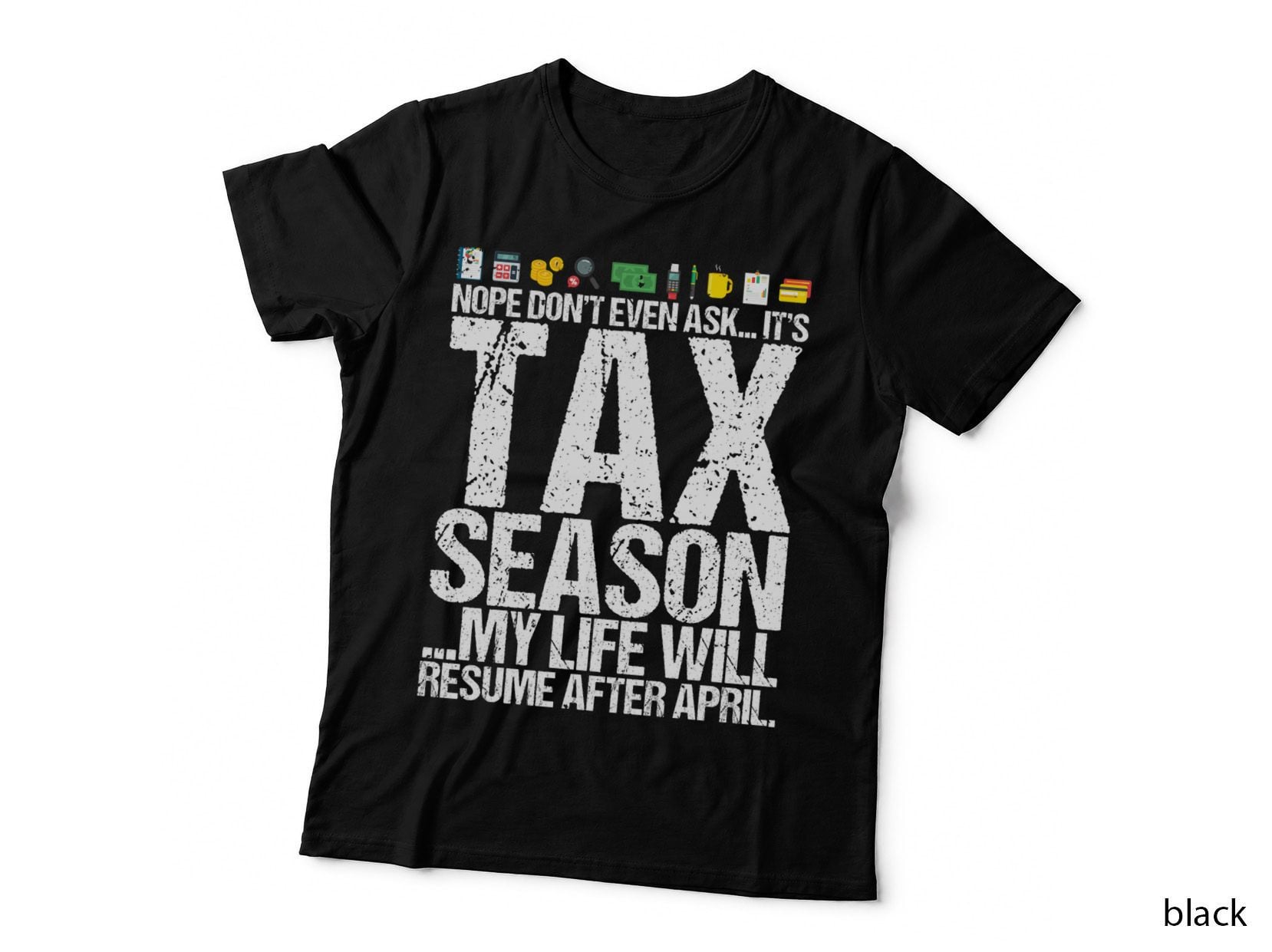 CPA Accountant Tax Season Funny Fun Quote T-Shirt