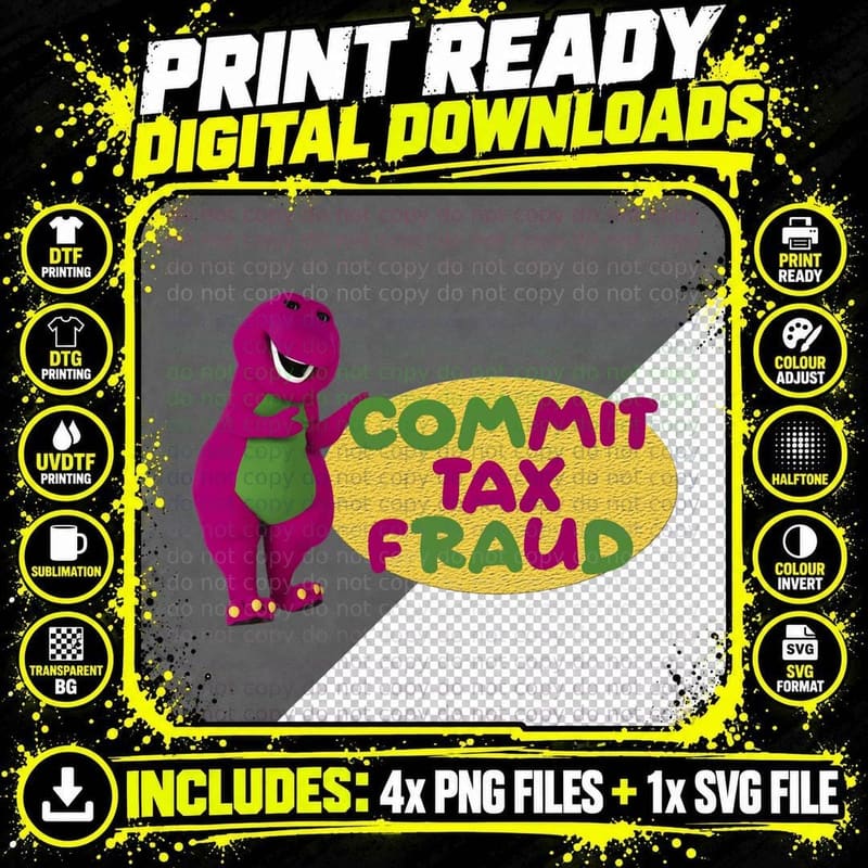 Commit Tax Fraud - Barney Meme T-Shirt Png SVG Digital Bundle