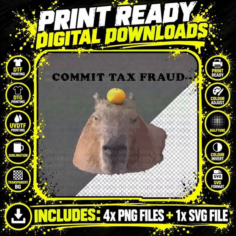 Commit Tax Fraud Capybara Funny Meme T-Shirt Png SVG Digital Bundle