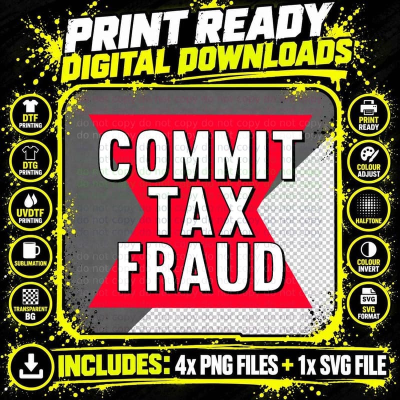 Commit Tax Fraud Funny Logo Meme T-Shirt Png SVG Digital Bundle