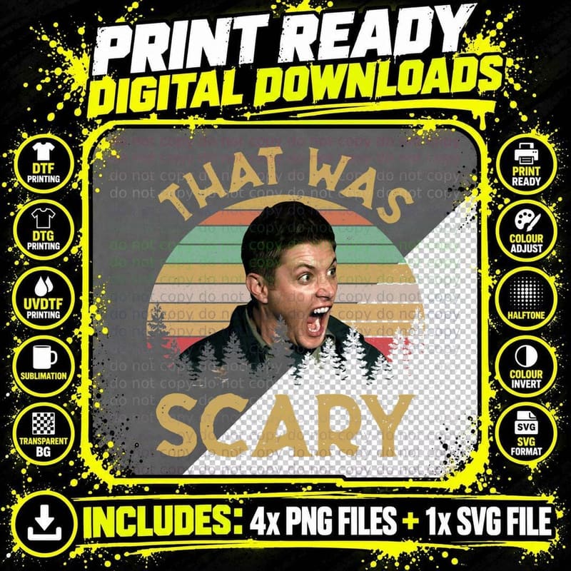 Dean Winchester Supernatural That Was Scary Funny Png SVG Digital Bundle