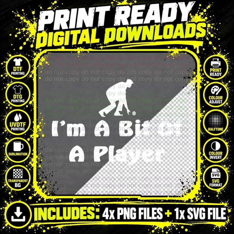 Funny Lawn Bowler Design I'm a Bit of a Player T-Shirt Png SVG Digital Bundle