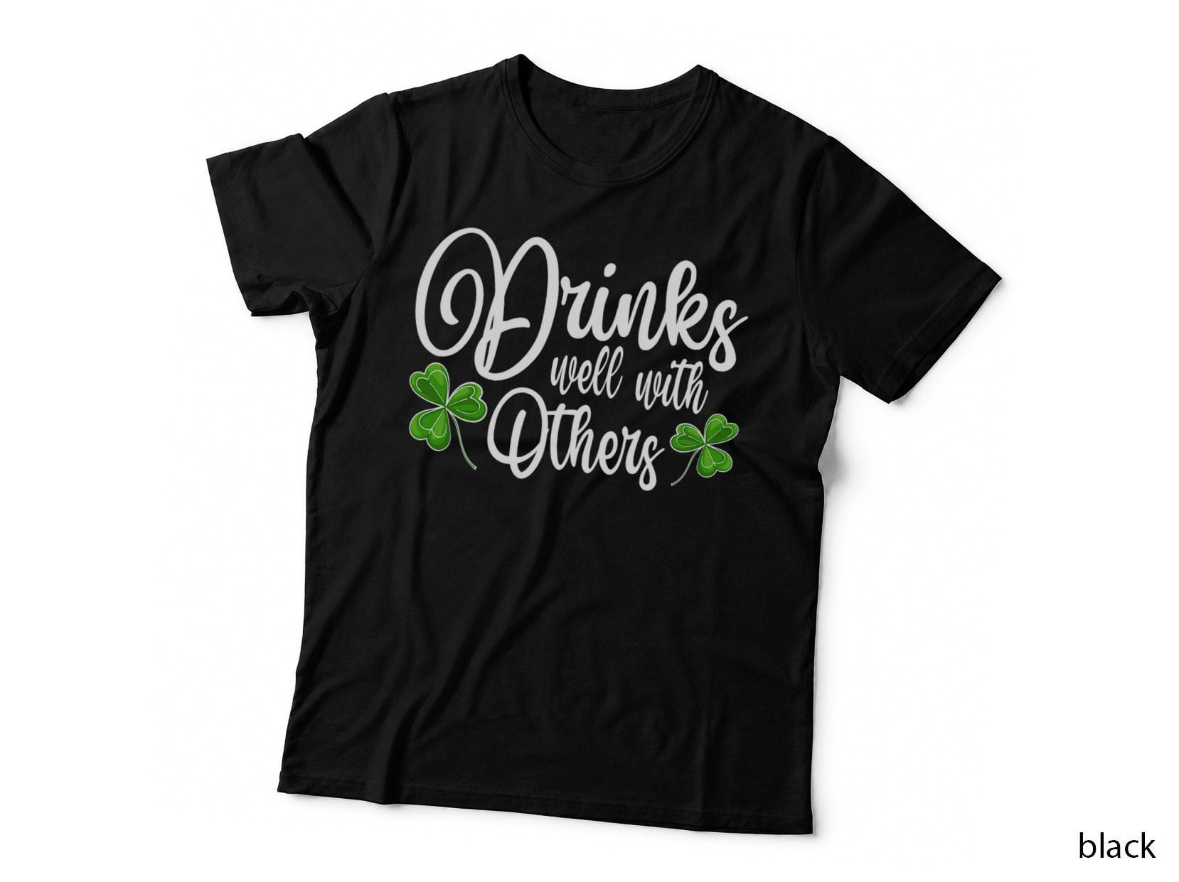 Funny St Patricks Day Drinking Drinks Well with Other T-Shirt