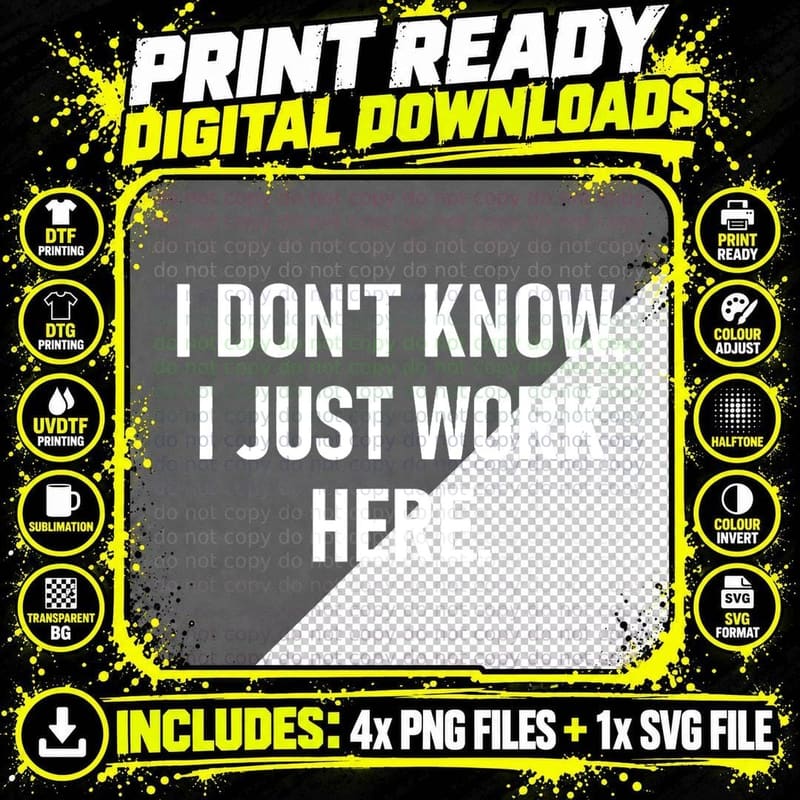 I Don't Know I Just Work Here, Funny, Jokes Png SVG Digital Bundle