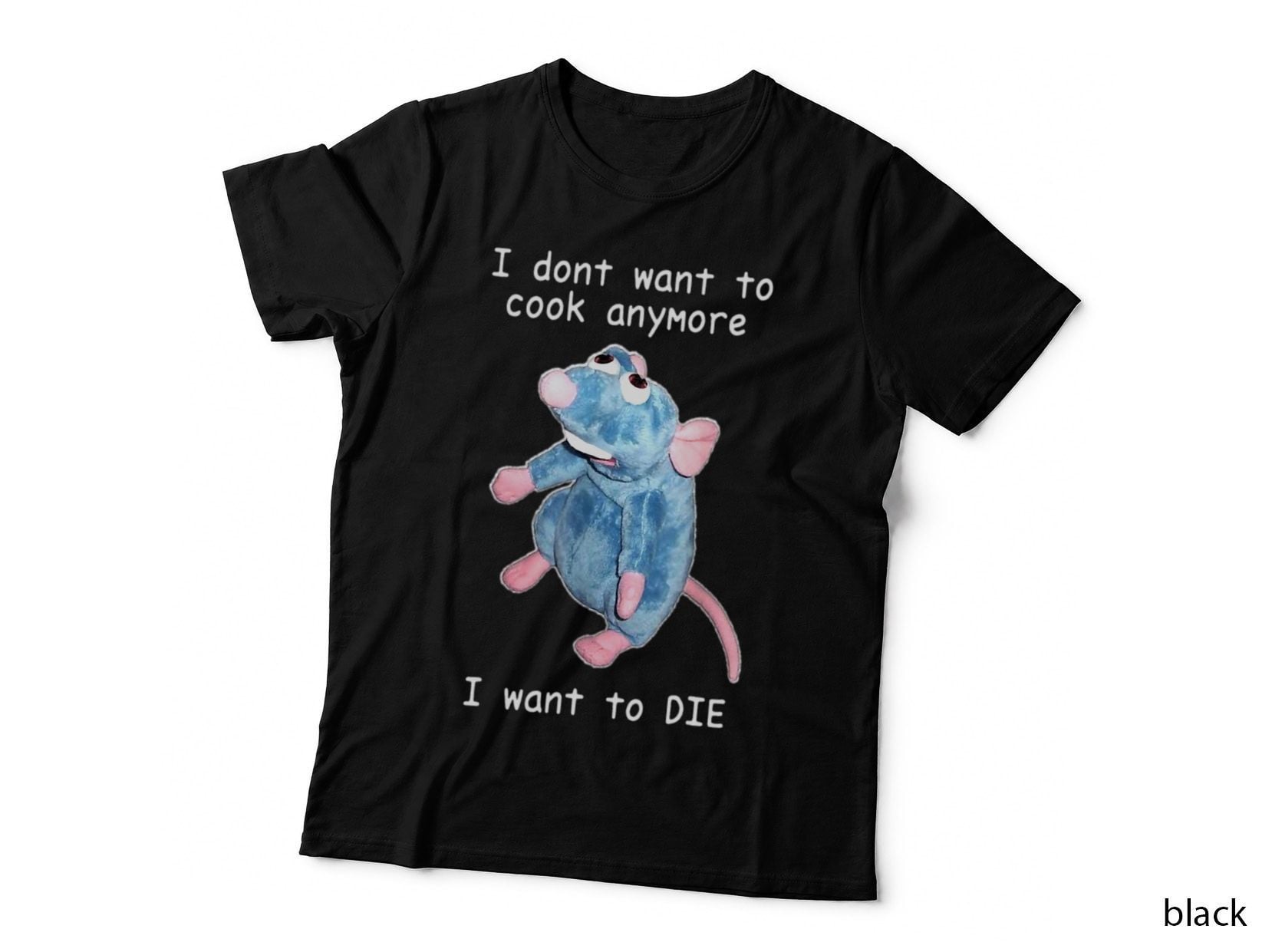 I Don't Want to Cook Anymore I Want to Die Funny Saying T-Shirt