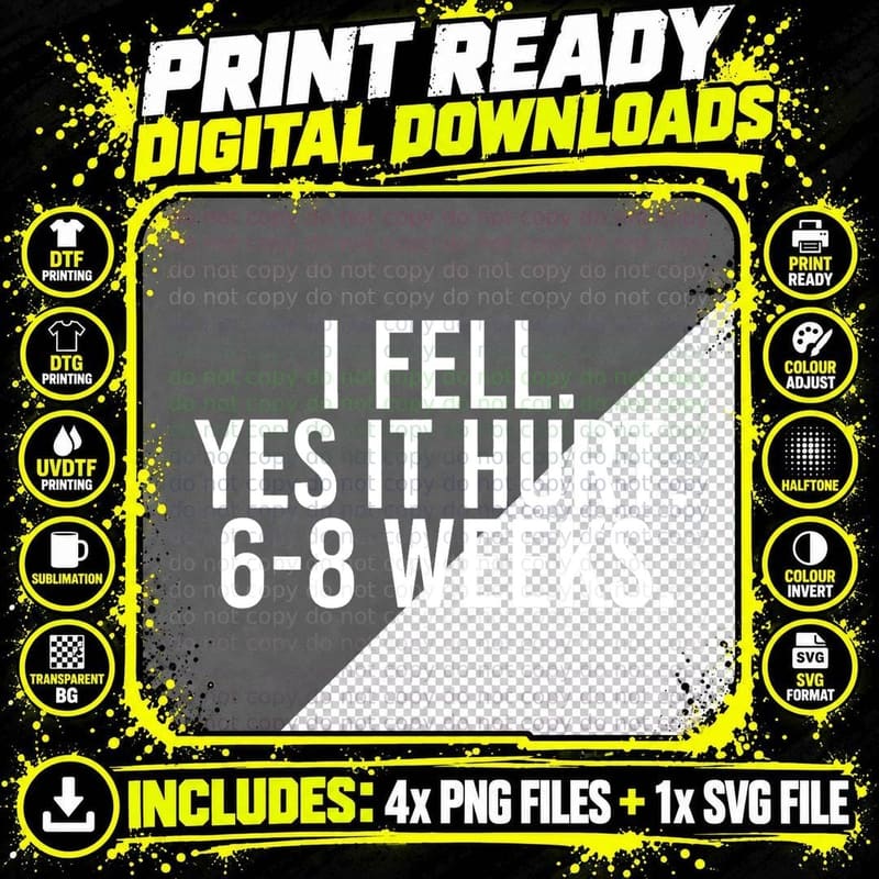 I FELL YES IT HURT 6-8 WEEKS Funny Broken Bone Arm Gift Png SVG Digital Bundle