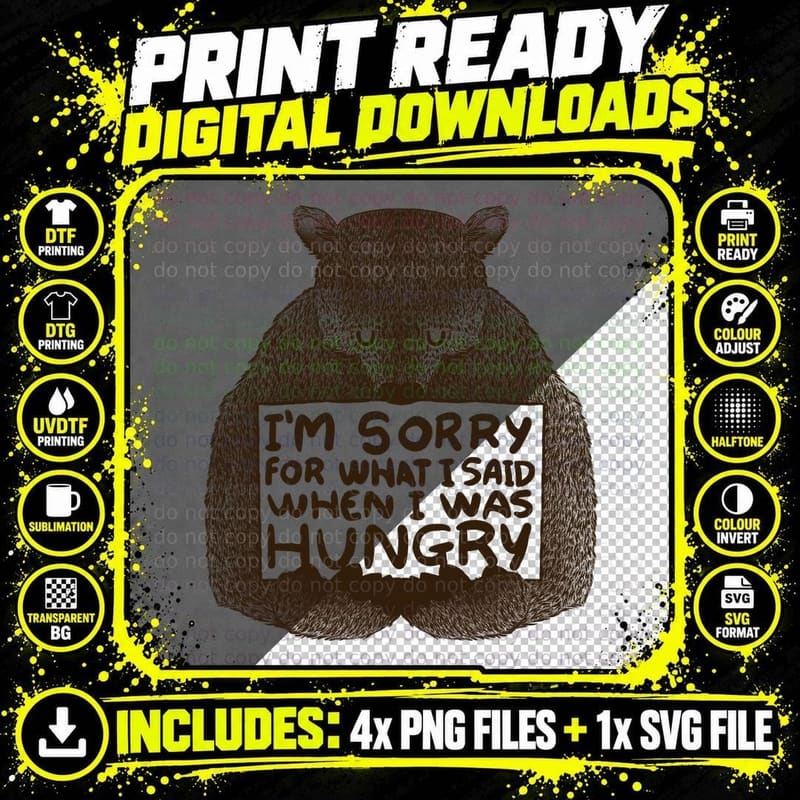 I'm Sorry for What I Said When I Was Hungry T-Shirt Png SVG Digital Bundle