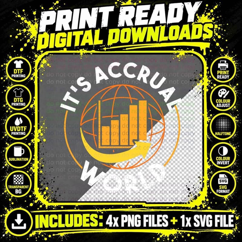 It's Accrual World Funny Accounting & Accountant T-Shirt Png SVG Digital Bundle