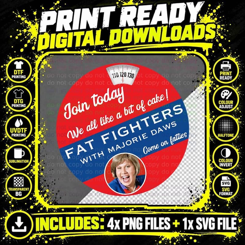 Majorie Daws Fat Fighters - Little Britain - Fatty Gifts Png SVG Digital Bundle