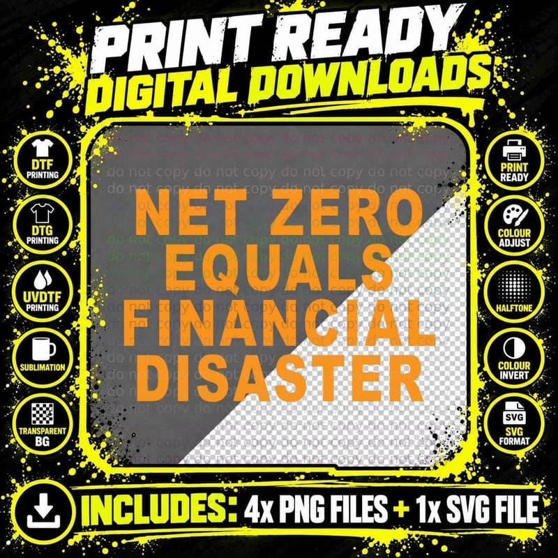 Net Zero Equals Financial Disaster - ULEZ - Funny Png SVG Digital Bundle