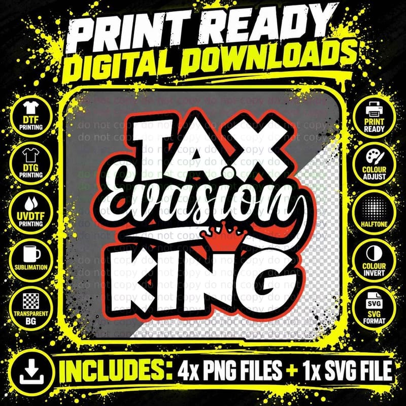 Tax Evasion King Amusing Taxpayer Meme T-Shirt Png SVG Digital Bundle