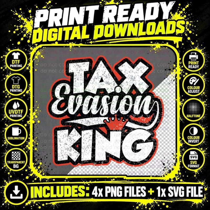 Tax Evasion King Funny Taxpayer Meme T-Shirt Png SVG Digital Bundle