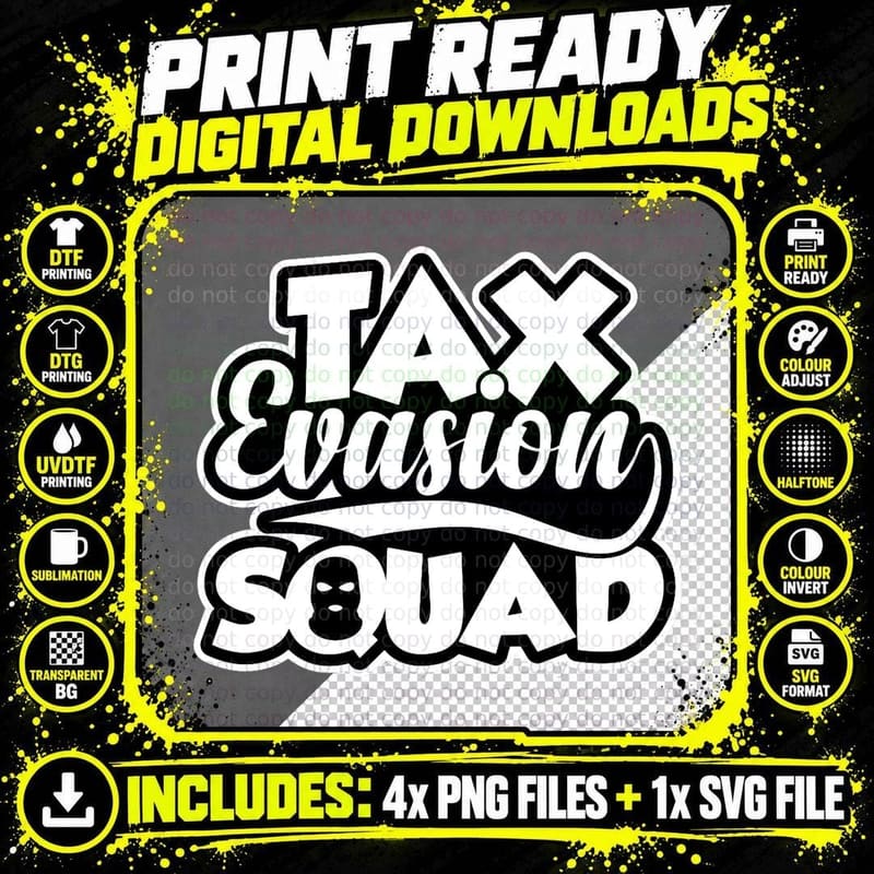 Tax Evasion Squad Amusing Taxpayer Meme T-Shirt Png SVG Digital Bundle