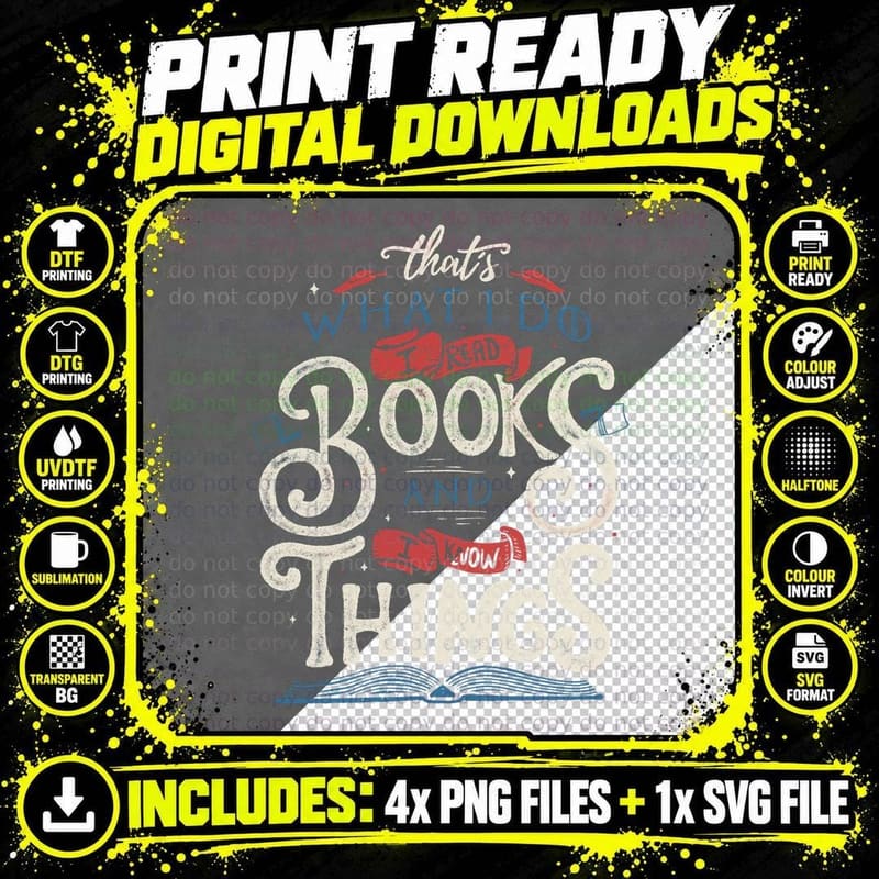That's What I Do I Read Books and I Know Things T-Shirt Png SVG Digital Bundle
