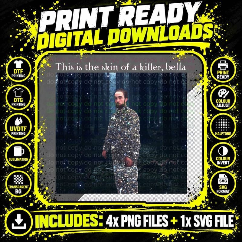 This Is the Skin of a Killer Bella Meme T-Shirt Png SVG Digital Bundle