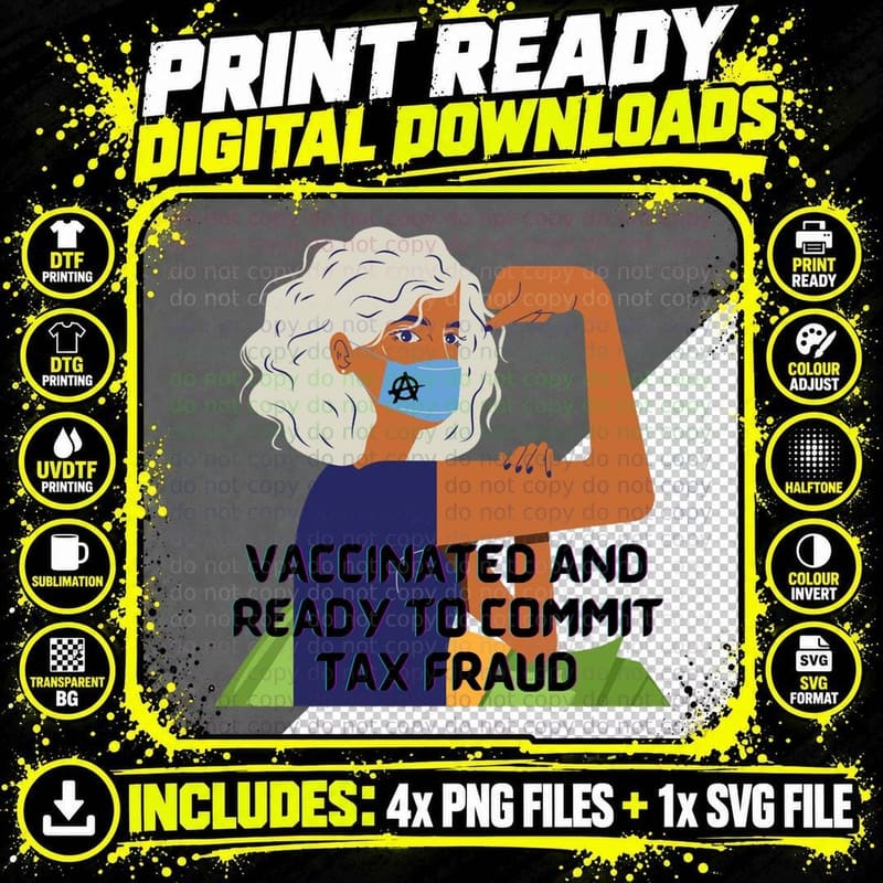 Vaccinated and Ready to Commit Tax Fraud - Vaccinated Png SVG Digital Bundle