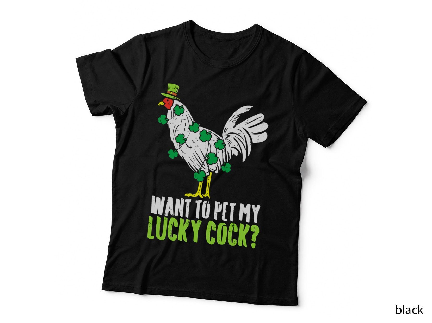 Want to Pet My Lucky Cock Funny St Patrick Day Men Gifts T-Shirt