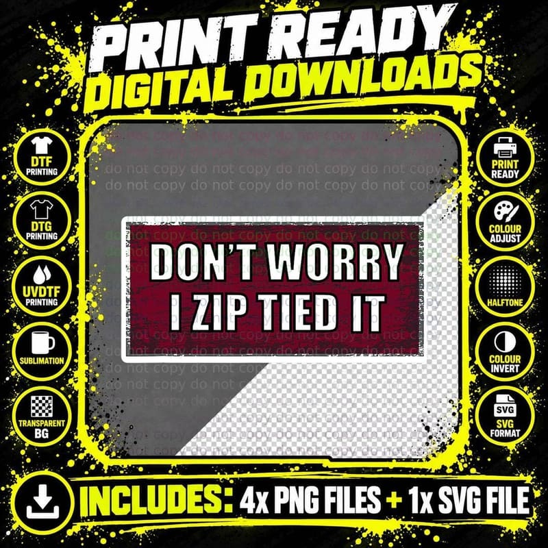 Zip Tie T-Shirt Don't Worry I Zip Tied It Png SVG Digital Bundle