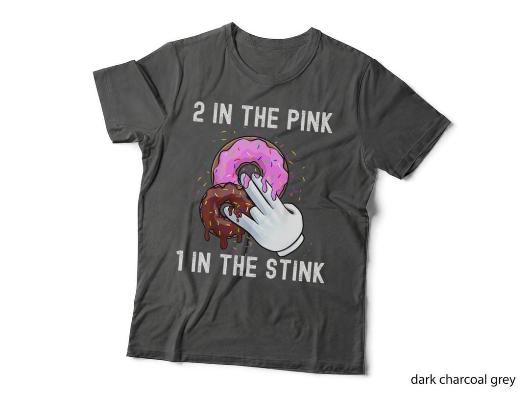 2 In the Pink 1 in the Stink Funny Donut Dirty Shocker T-Shirt