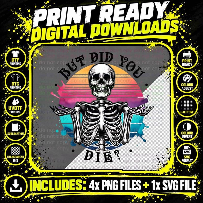But Did You Die Funny Quote with Colours Png SVG Digital Bundle