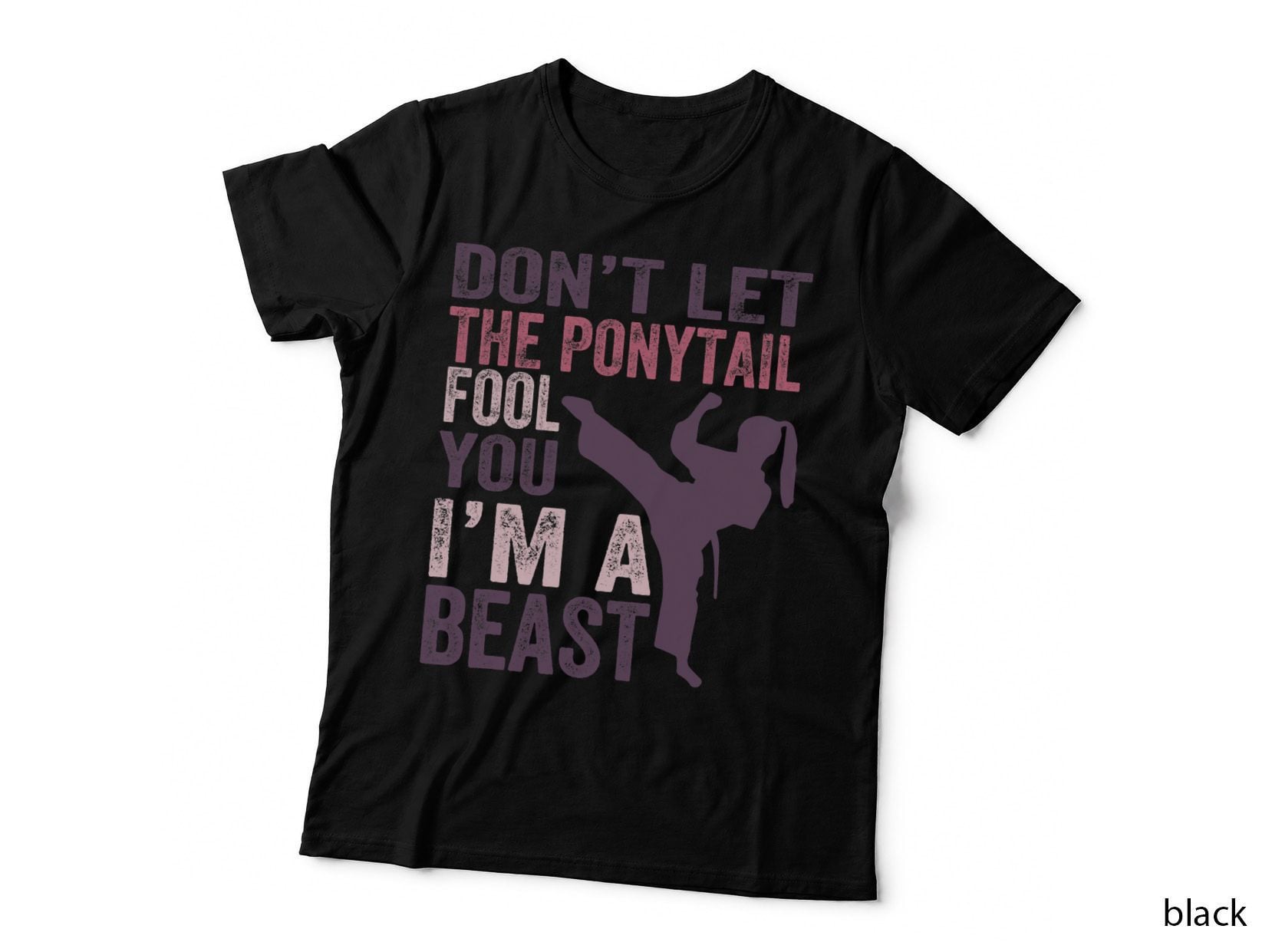Don't Let the Ponytail Fool You, Funny Martial Art Girl Gift T-Shirt