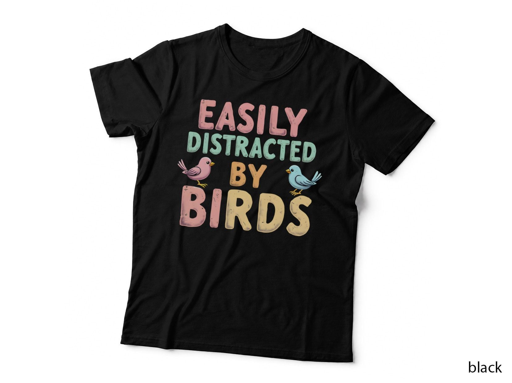 Easily Distracted by Birds Funny T-Shirt