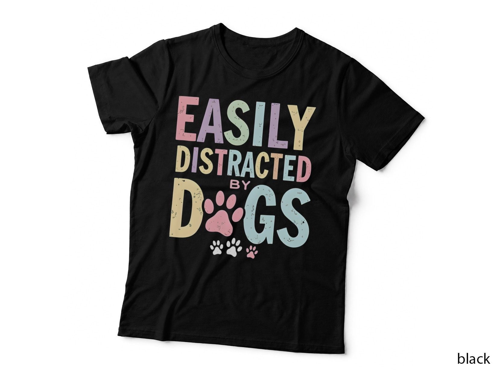 Easily Distracted by Dogs Funny Paw Print T-Shirt