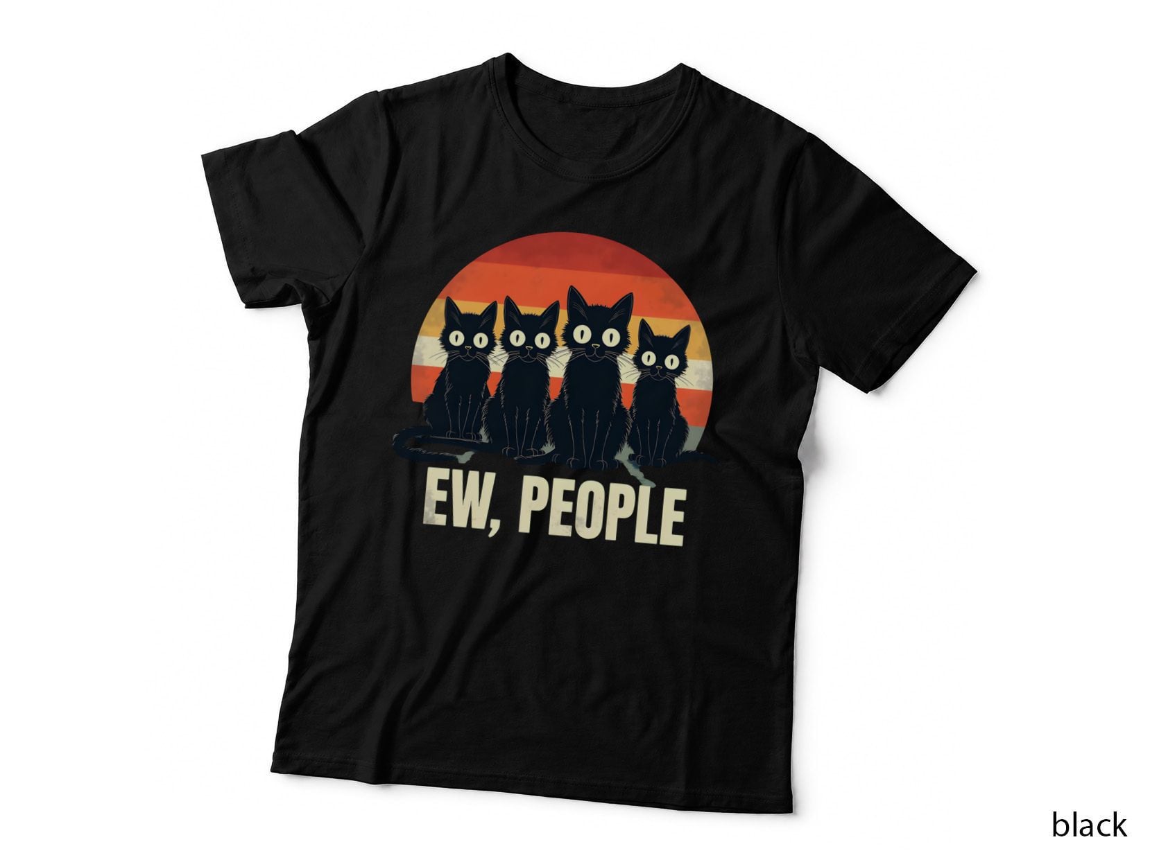 Ew People Sarcastic Black Cats Vintage Sunset Distressed Funny Quote T-Shirt