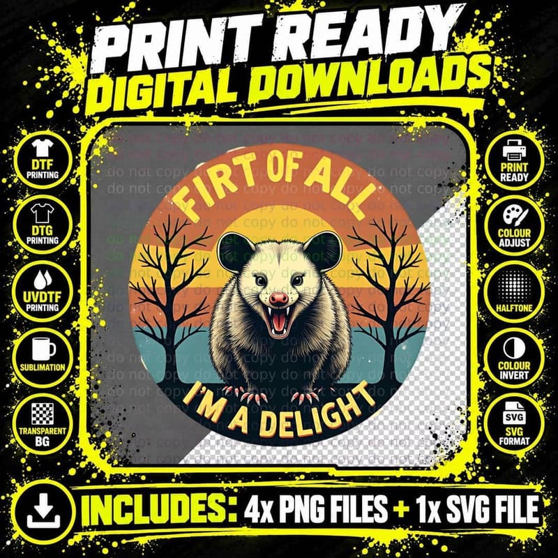 First of All I'm a Delight Opossum Sarcastic Funny Png SVG Digital Bundle
