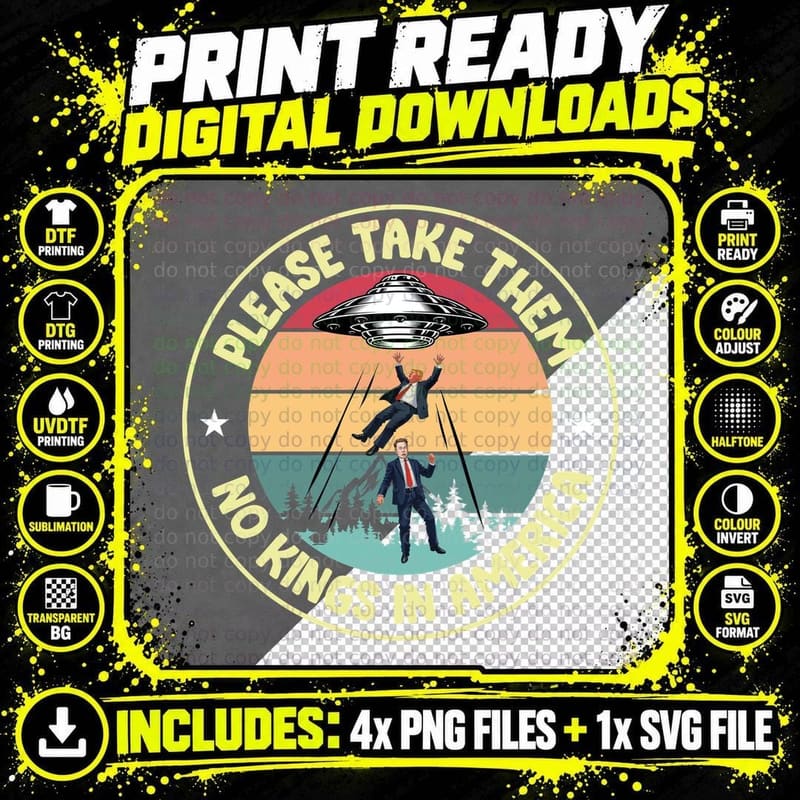 Funny Alien Abduction Please Take Them Political Protest Png SVG Digital Bundle