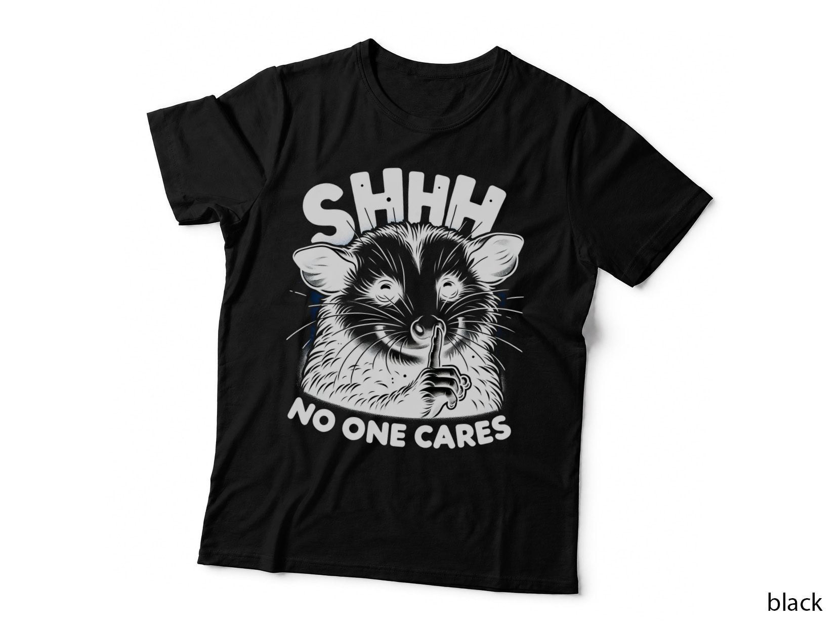 Funny Opossum Shhh No One Cares Sarcastic Gift T-Shirt