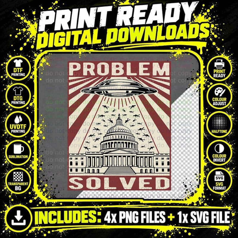 Funny Political Humor, Problem Solved Alien UFO Png SVG Digital Bundle