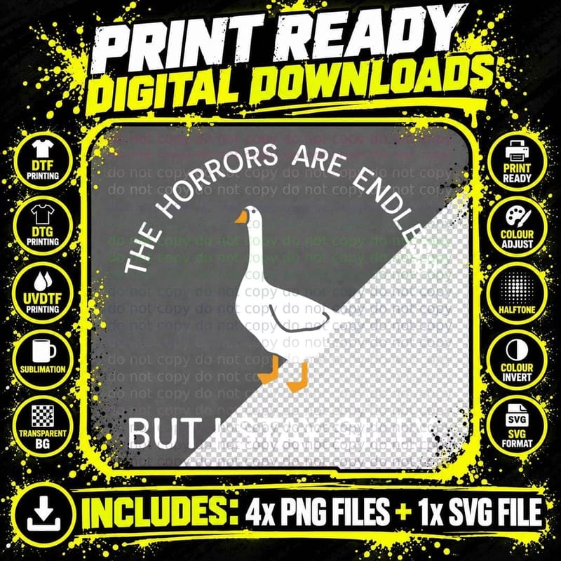 Funny Stay Silly Goose Horrors Are Endless Meme Gift Png SVG Digital Bundle