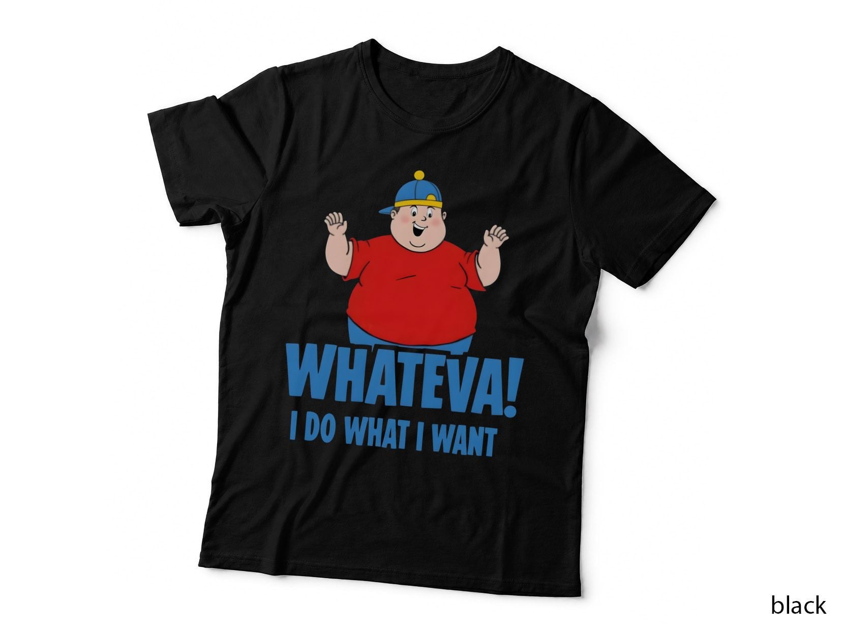 Funny Whateva! I DO WHAT I WANT Blue Cap T-Shirt