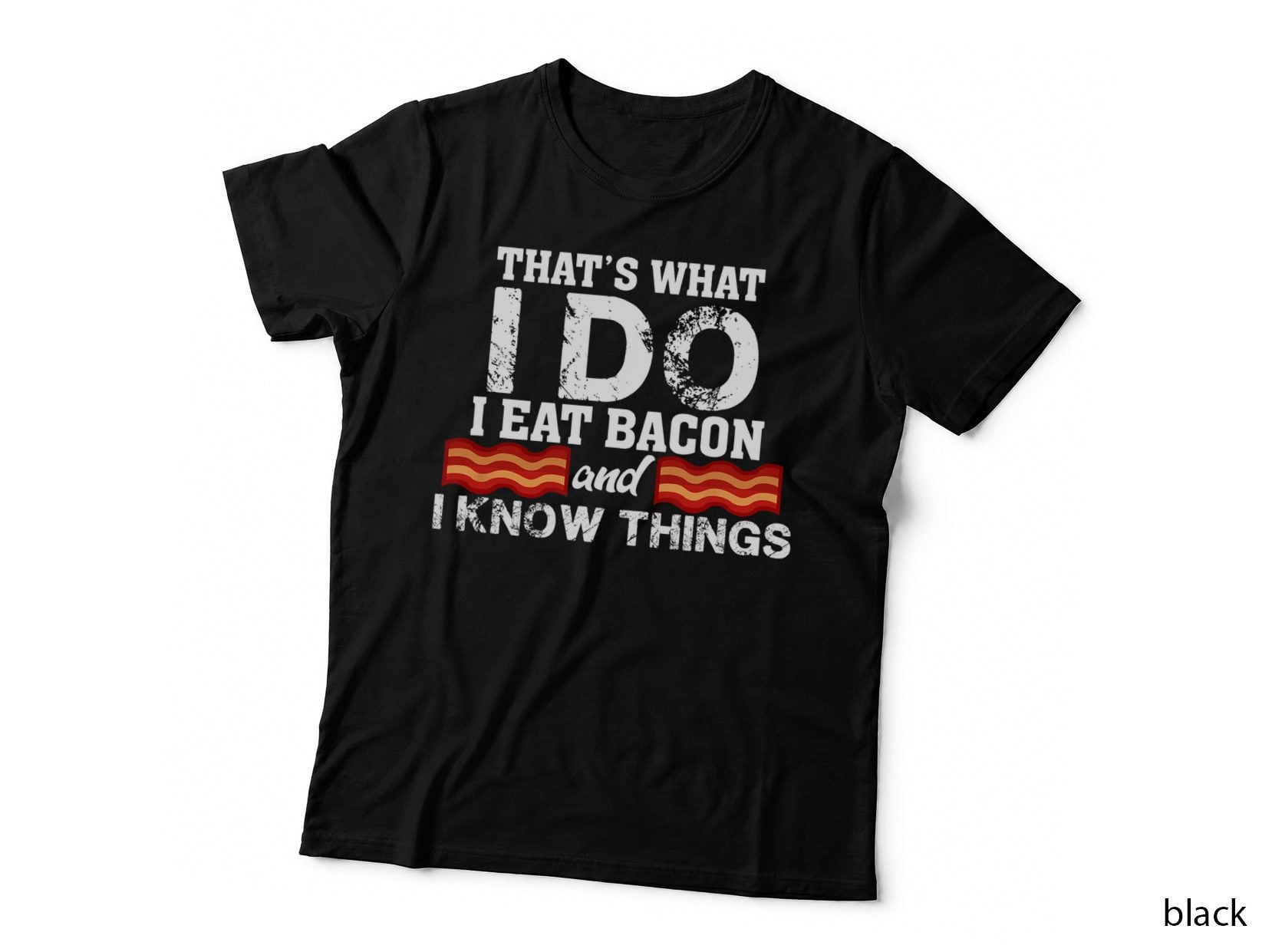 I Eat Bacon Funny Bacon Lover Gift Foodie Meat T-Shirt