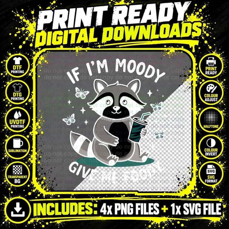 If I'm Moody Give Me Foody Funny Raccoon Holding Cup Png SVG Digital Bundle