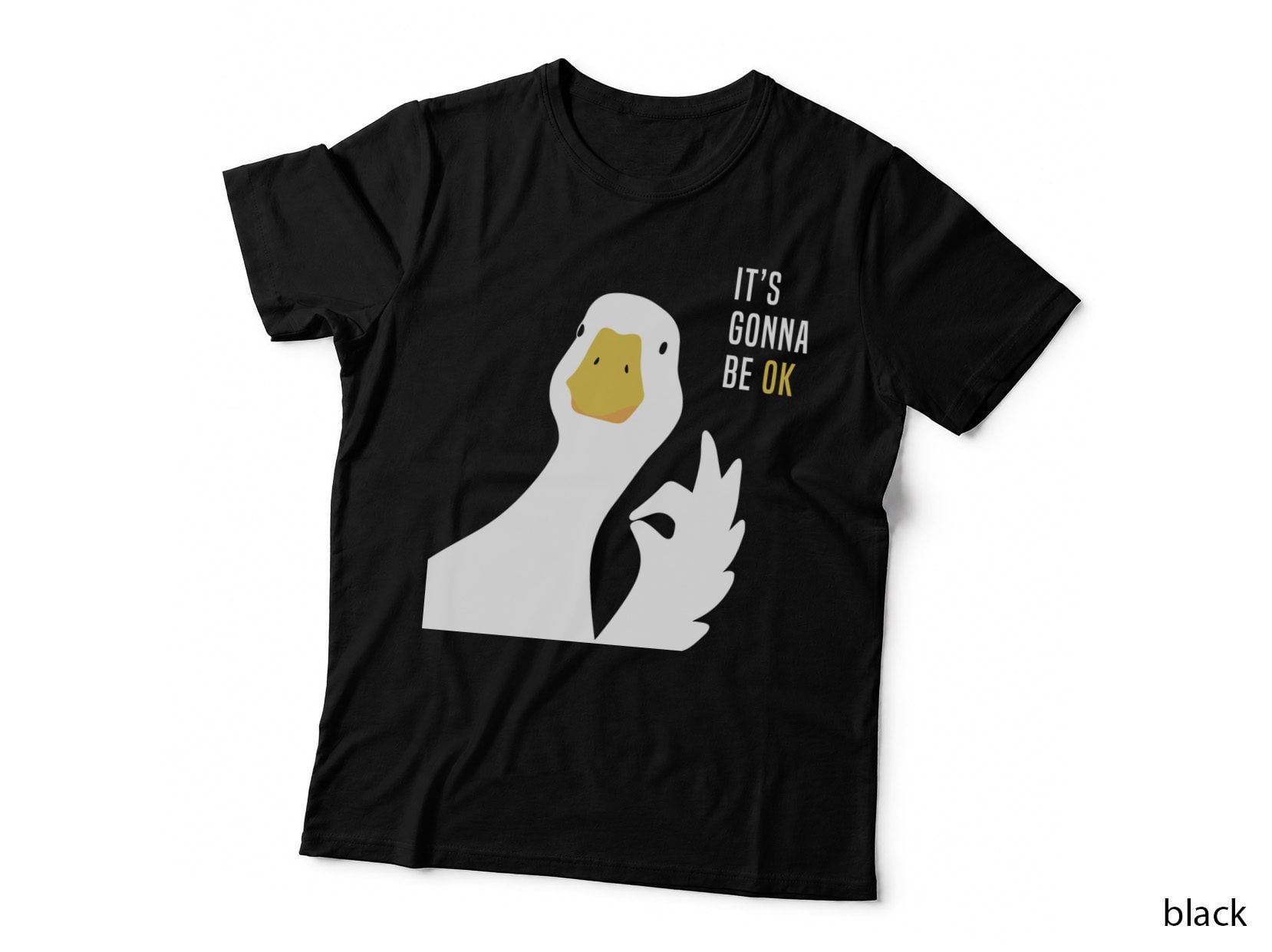 It's Gonna Be Ok Silly Goose Cute Funny Gift T-Shirt