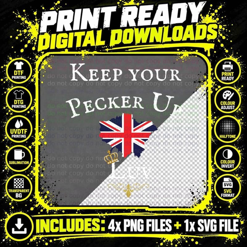 KEEP YOUR Pecker UP LUV, FUNNY British UK FLAG Png SVG Digital Bundle