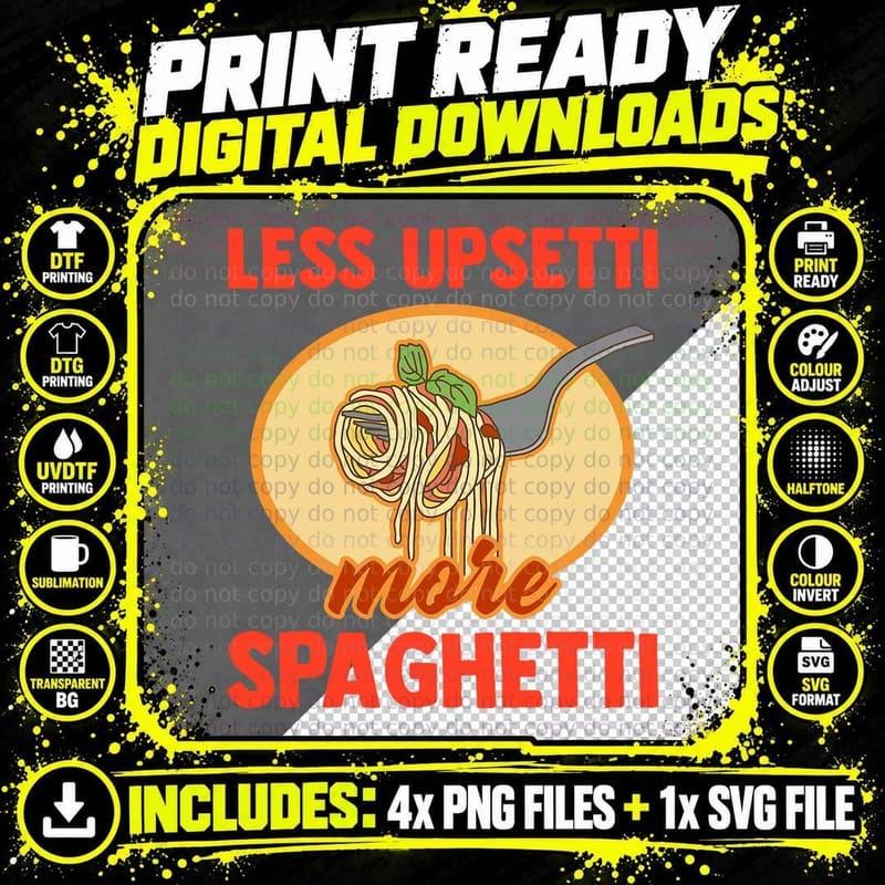 Less Upsetti More Spaghetti Funny Pasta Lover Saying Png SVG Digital Bundle