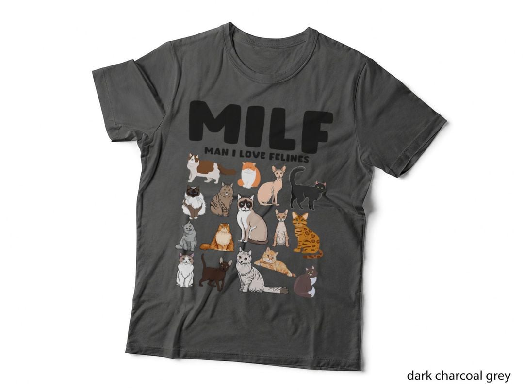 MILF Man I Love Felines Funny Cats T-Shirt