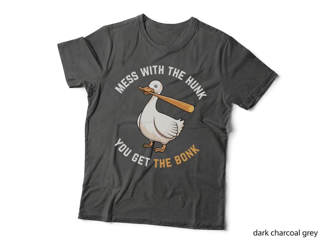 Mess with the Honk You Get the Bonk Funny Goose Duck Meme T-Shirt