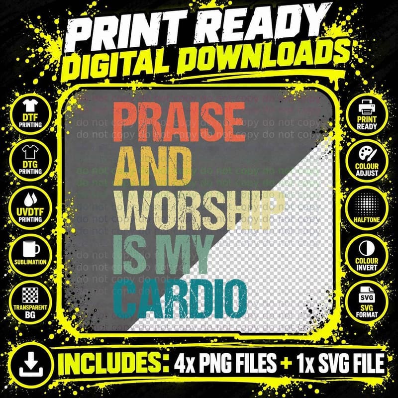 Praise and Worship Is My Cardio Funny T-Shirt Png SVG Digital Bundle